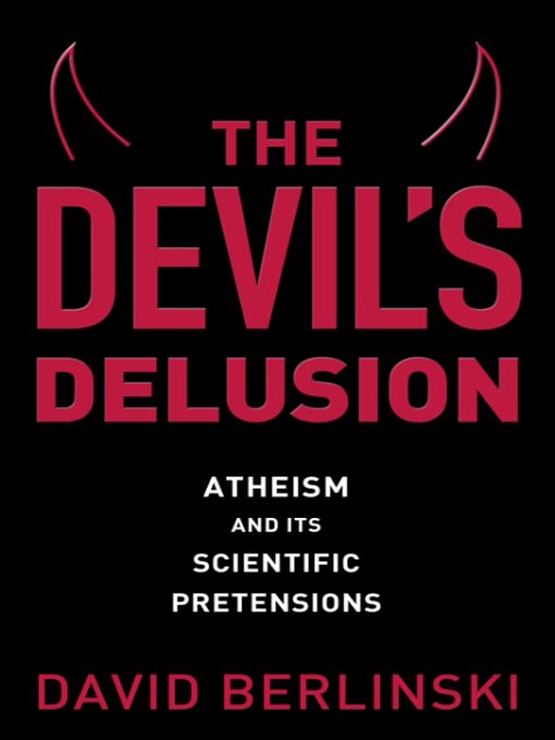 Title details for The Devil's Delusion by David Berlinski - Available